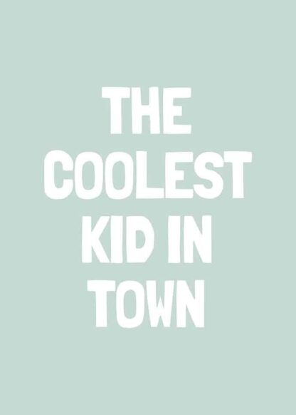 Coolest Kid In Town mint text poster